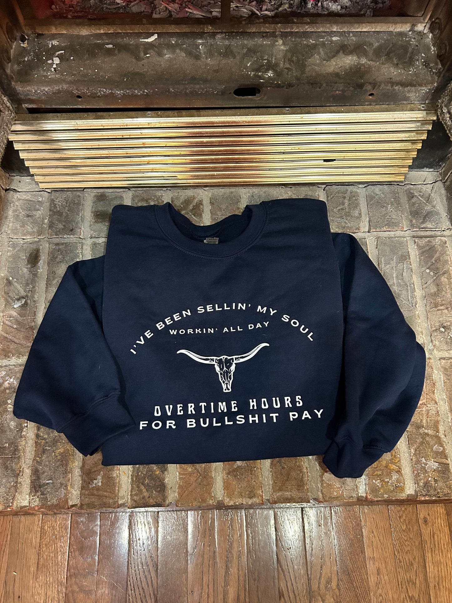 Over time hours for Bullsh*t pay crewneck sweatshirt